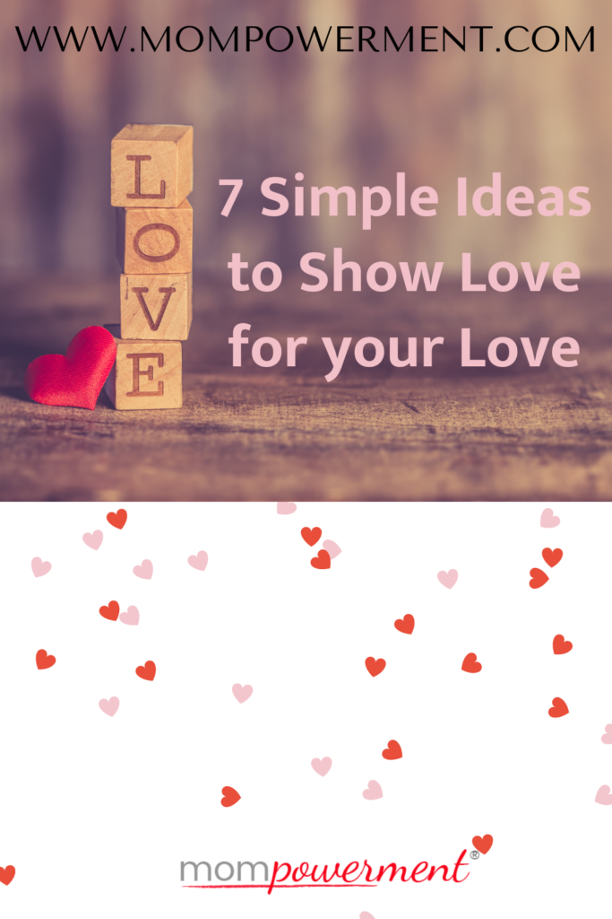 Love spelled out in block and 7 Simple Ideas to Show Love for your Love Mompowerment