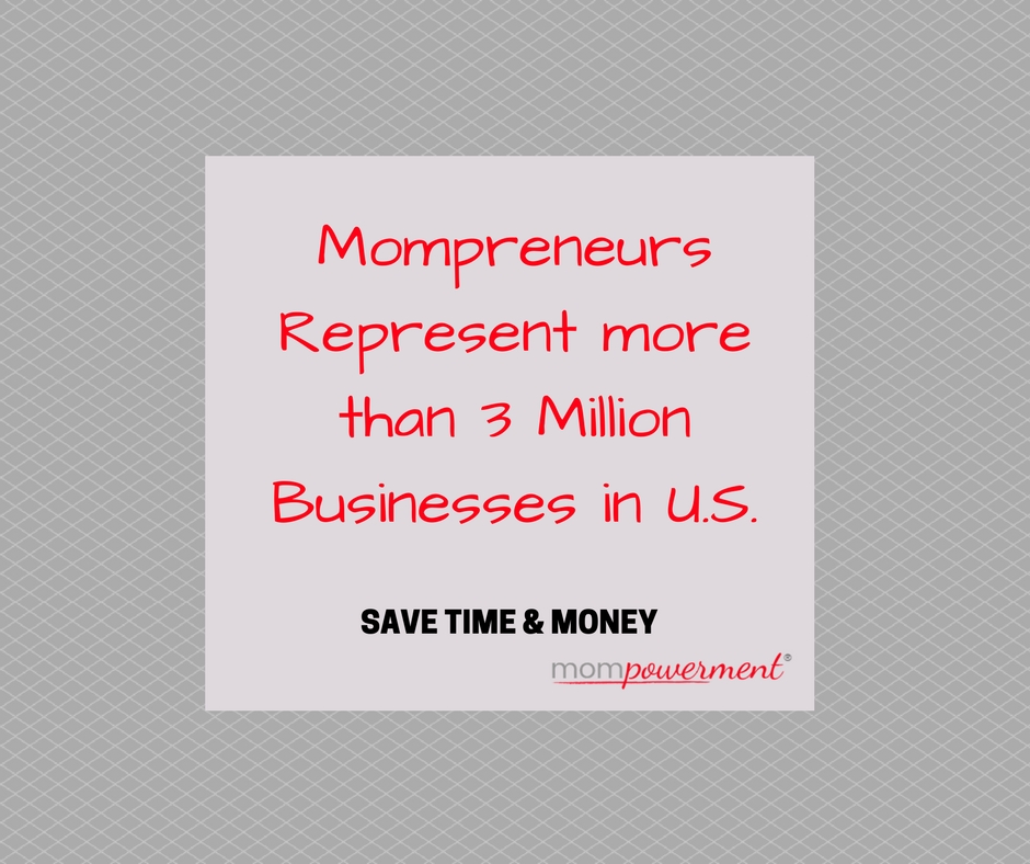 Mompreneurs represent more than 3 million business in the US