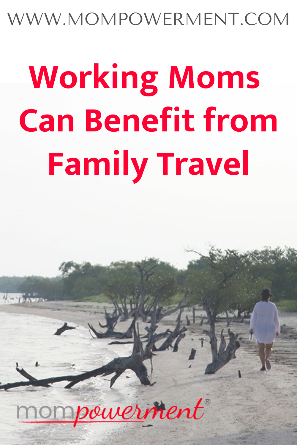 Woman walking on a beach Working Moms Can Benefit from Family Travel Mompowerment