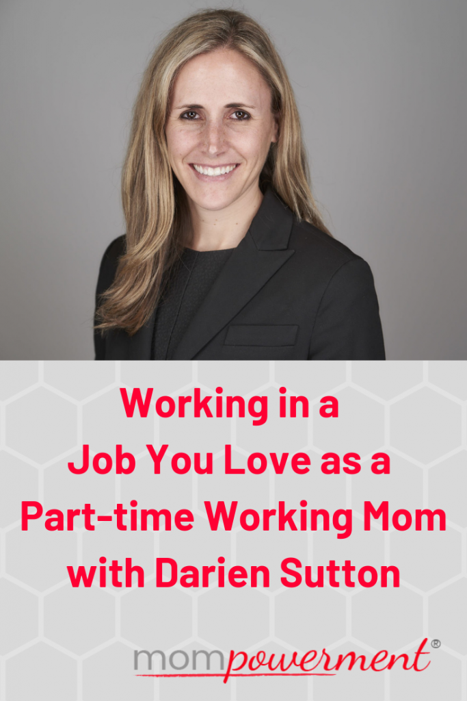 Working in a Job You Love as a Part-time Working Mom with Darien Sutton Mompowerment
