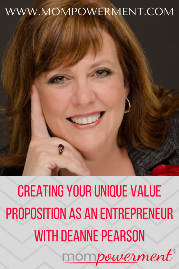 Creating Your Unique Value Proposition as an Entrepreneur with DeAnne Pearson Mompowerment