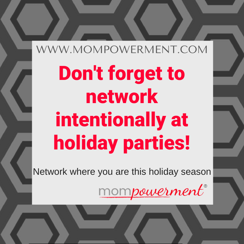 Don't forget to network intentionally at holiday parties Mompowerment