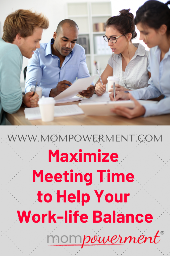 Work meeting Maximize Meeting Time to Help Your Work-life Balance Mompowerment