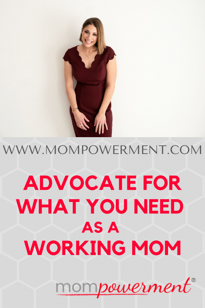 Advocate for What You Need as a Working Mom Mompowerment Alissa Carpenter