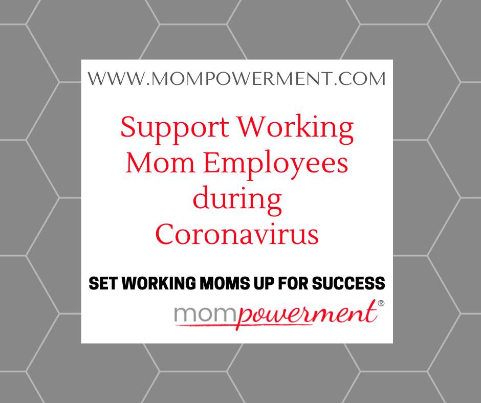Support Working Mom Employees during Coronavirus Mompowerment