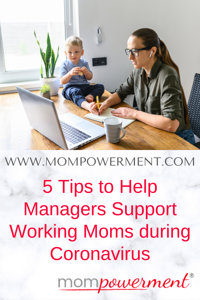 5 Tips to Help Manager Support Working Moms during Coronavirus Mompowerment mom working on laptop with child nearby