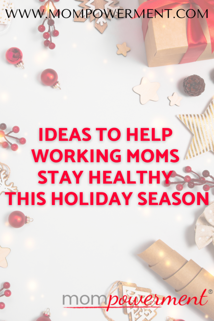 Holiday images Ideas to Help Working Moms Stay Healthy this Holiday Season Mompowerment