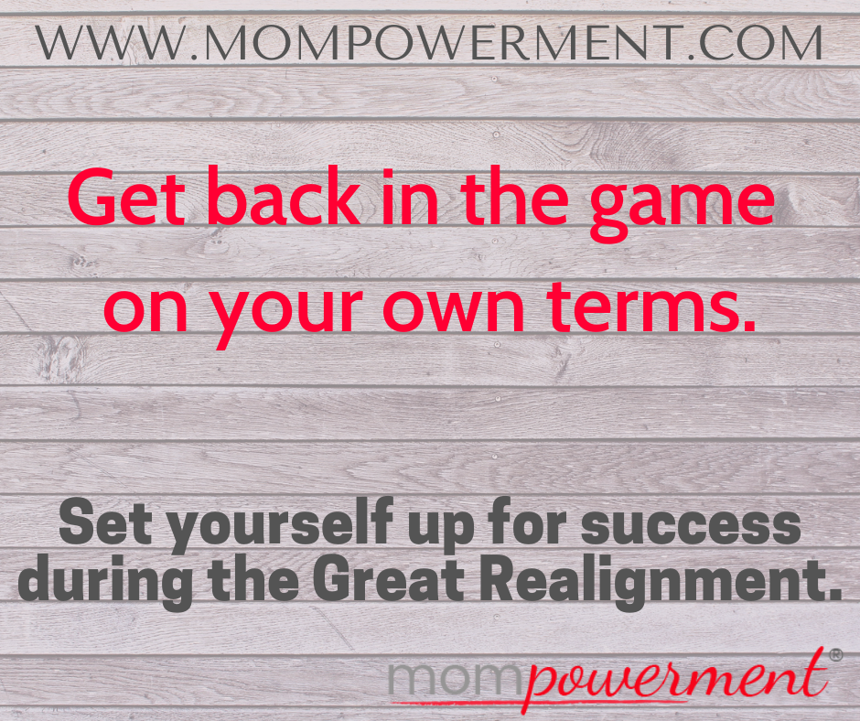 Get back in the game on your own terms Mompowerment