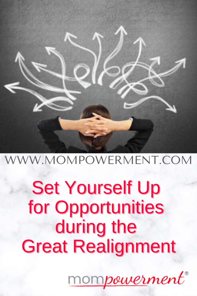 woman looking at chalkboard with many arrows Set Yourself Up for Opportunities during the Great Realignment Mompowerment