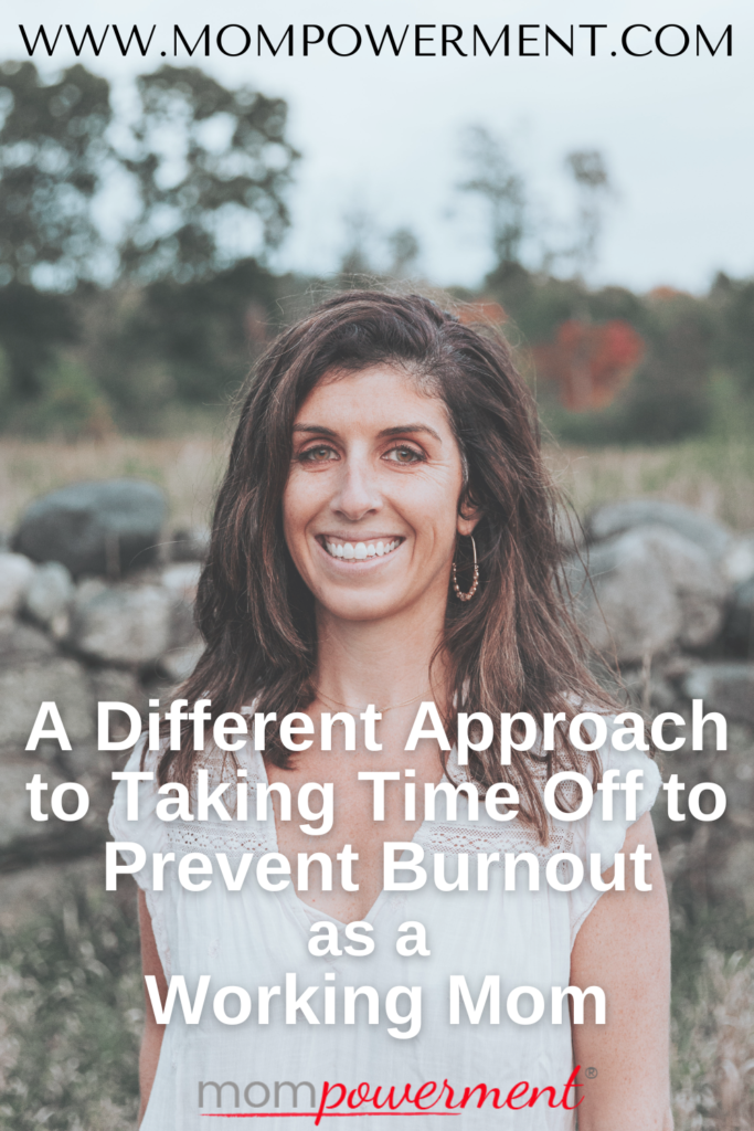 A Different Approach to Taking Time Off to Prevent Burnout as a Working Mom Christine Anastasia